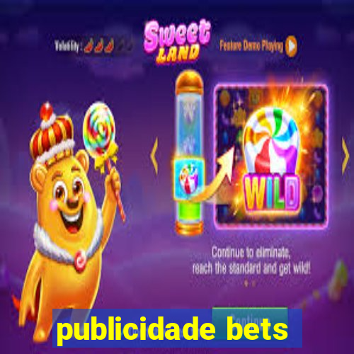 publicidade bets